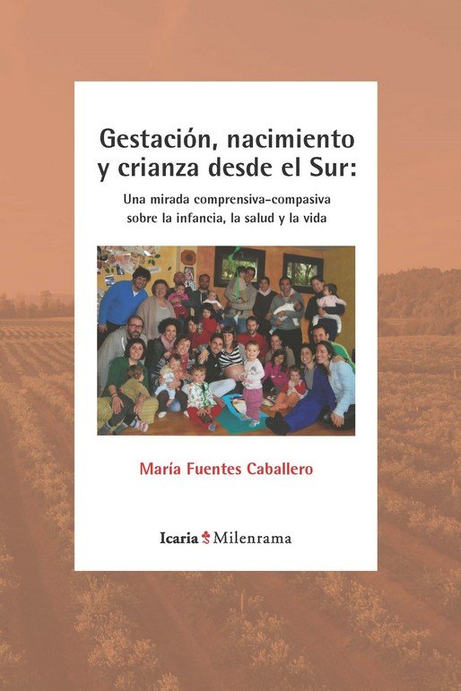 GESTACION, NACIMIENTO Y CRIANZA DESDE EL SUR, de FUENTES CABALLERO, MARIA | portada del libro