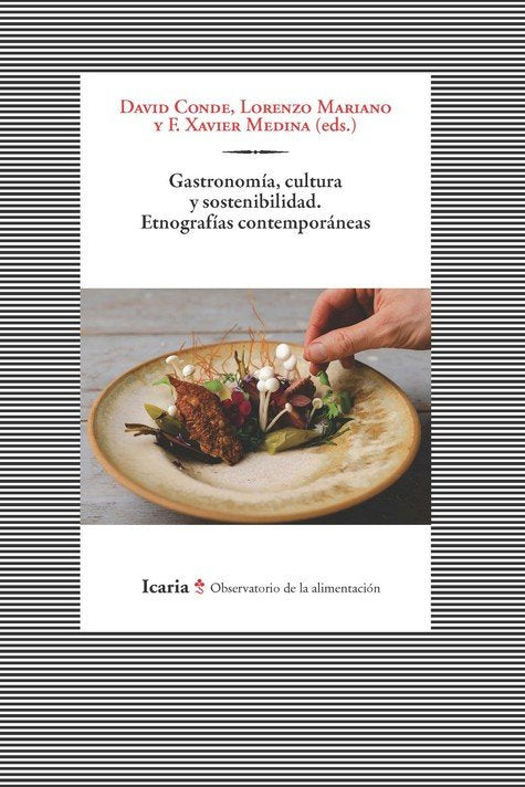 GASTRONOMIA, CULTURA Y SOSTENIBILIDAD. ETNOGRAFIAS CONTEMPORANEAS | portada del libro