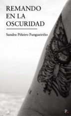 REMANDO EN LA OSCURIDAD, de SANDRA PIÑEIRO FUNGUEIRIÑO | portada del libro