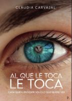 AL QUE LE TOCA LE TOCA, de CLAUDIA CARVAJAL | portada del libro