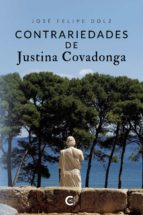 (I.B.D.) CONTRARIEDADES DE JUSTINA COVADONGA, de JOSE FELIPE DOLZ | portada del libro