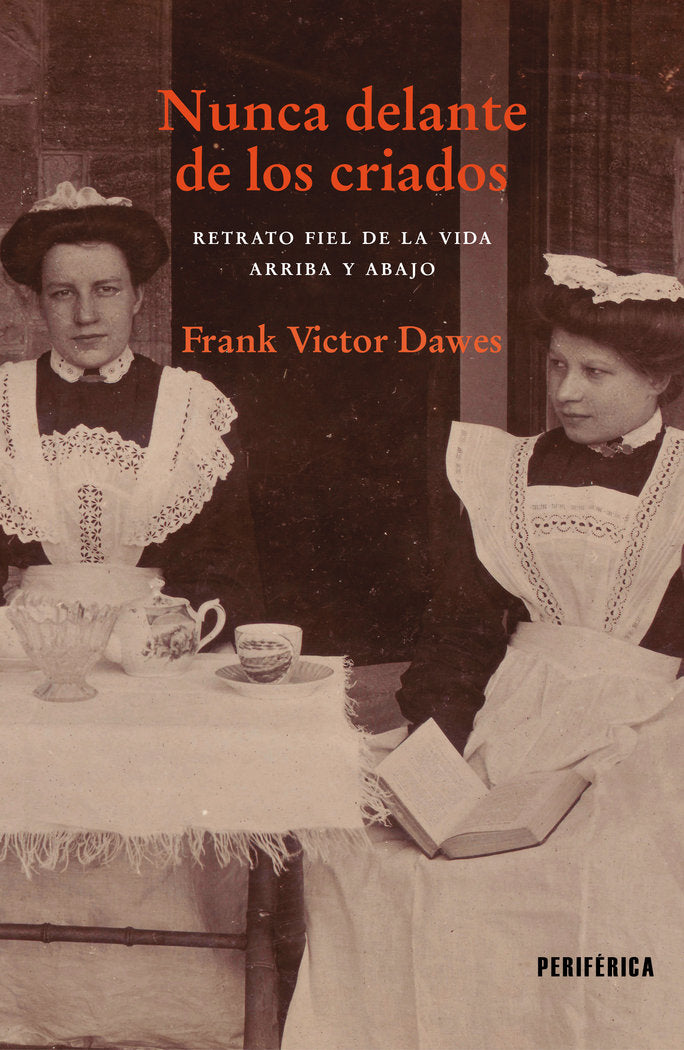 NUNCA DELANTE DE LOS CRIADOS, de DAWES, FRANK VICTOR | portada del libro