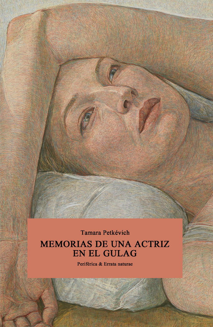 MEMORIAS DE UNA ACTRIZ EN EL GULAG, de PETKEVICH, TAMARA | portada del libro