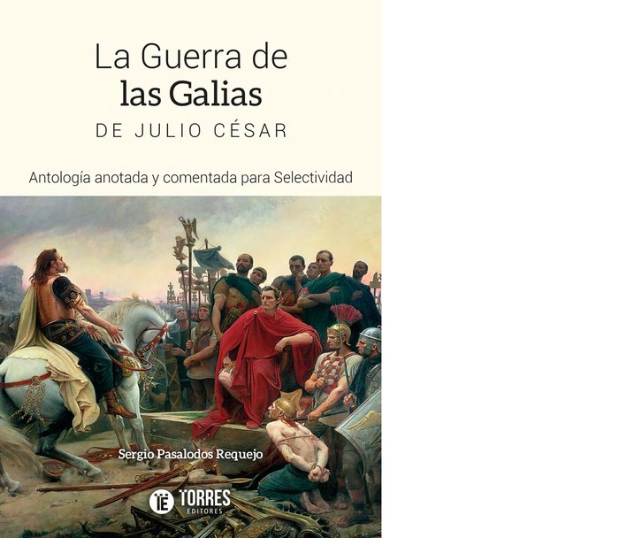 La guerra de las Galias de Julio César, de Pasalodos, Sergio | portada del libro