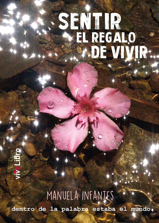 Sentir el regalo de vivir, de INFANTES PALMA, MANUELA | portada del libro