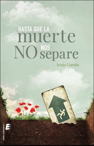 Hasta que la muerte no nos separe, de GARZAS, JESUS | portada del libro
