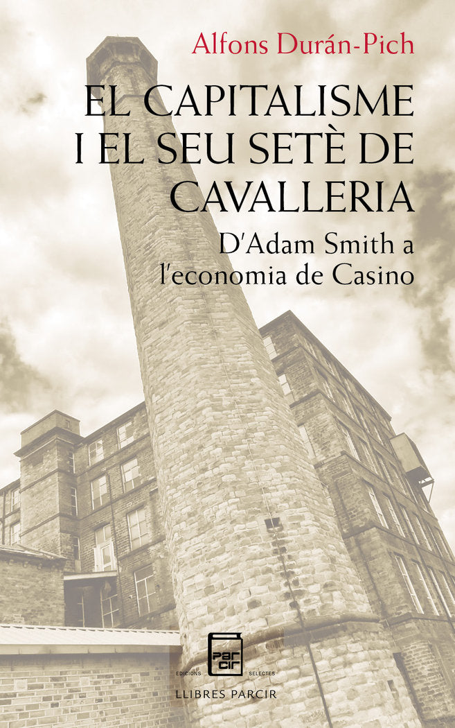 EL CAPITALISME I EL SEU SETE DE CAVALLERIA, de DURAN-PICH, ALFONS | portada del libro