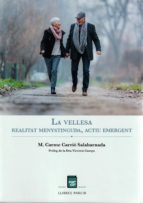 La vellesa, realitat menystinguda, actiu emergent, de M. CARME CARRIO SALABERNADA | portada del libro