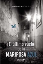 El último vuelo de la mariposa azul, de JERONIMO MOYA OBES | portada del libro