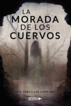 La morada de los cuervos, de LUIS CARCELLER CARRIQUE | portada del libro