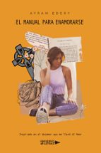 El manual para enamorarse, de AYRAM EDERY | portada del libro