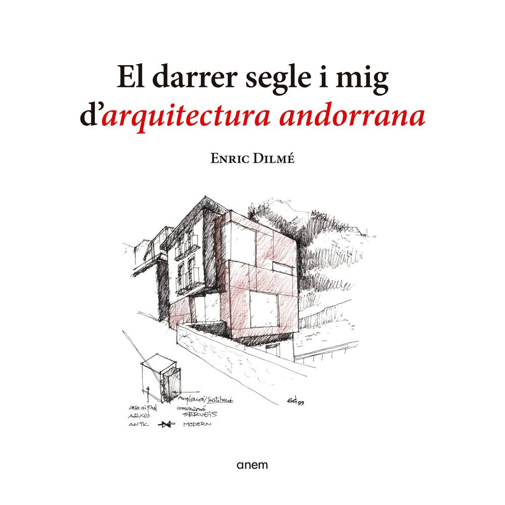 EL DARRER SEGLE I MIG D'ARQUITECTURA ANDORRANA, de DILME, ENRIC | portada del libro