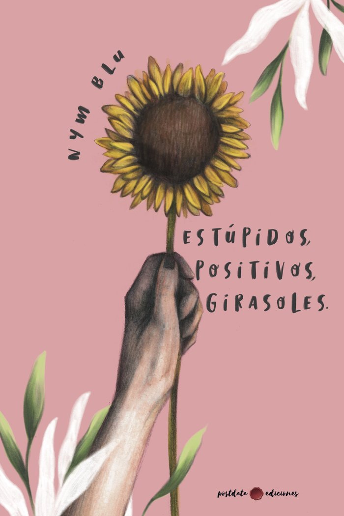 ESTÚPIDOS, POSITIVOS, GIRASOLES, de Blu, Nym | portada del libro