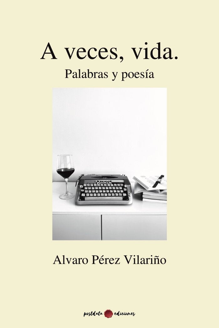 A VECES, VIDA. PALABRAS Y POESÍA, de Pérez Vilariño, Alvaro | portada del libro