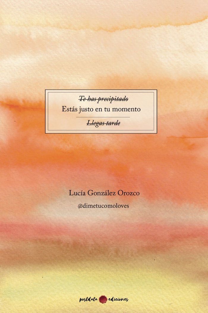 ESTÁS JUSTO EN TU MOMENTO, de González Orozco, Lucía | portada del libro