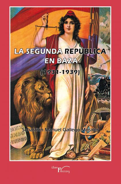 LA SEGUNDA REPUBLICA EN BAZA 1931 1939, de GALLEGO MORALES, SEBASTIAN MANUEL | portada del libro