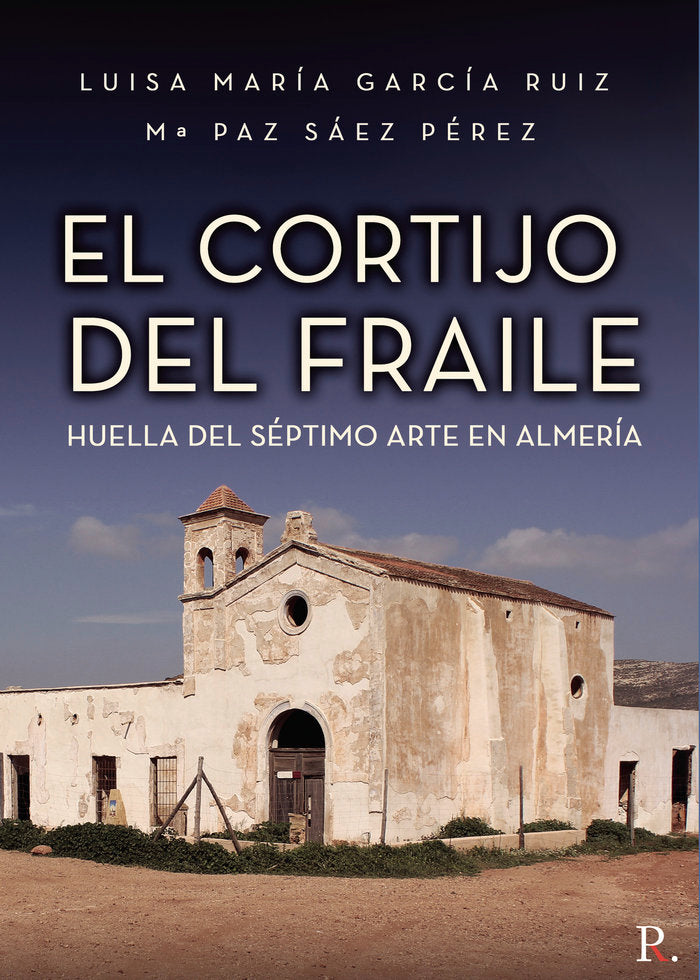 El cortijo del Fraile, huella del séptimo arte en Almería, de García Ruiz, Luisa María | portada del libro