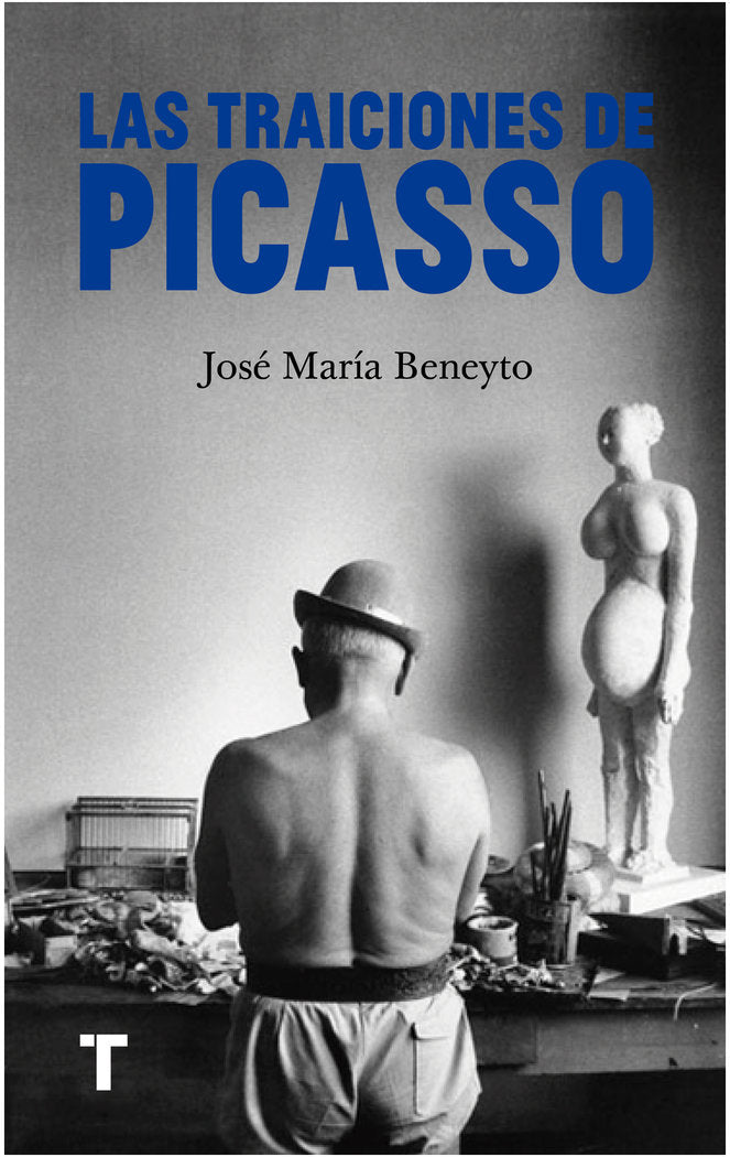 Las traiciones de Picasso, de BENEYTO, JOSE MARIA | portada del libro