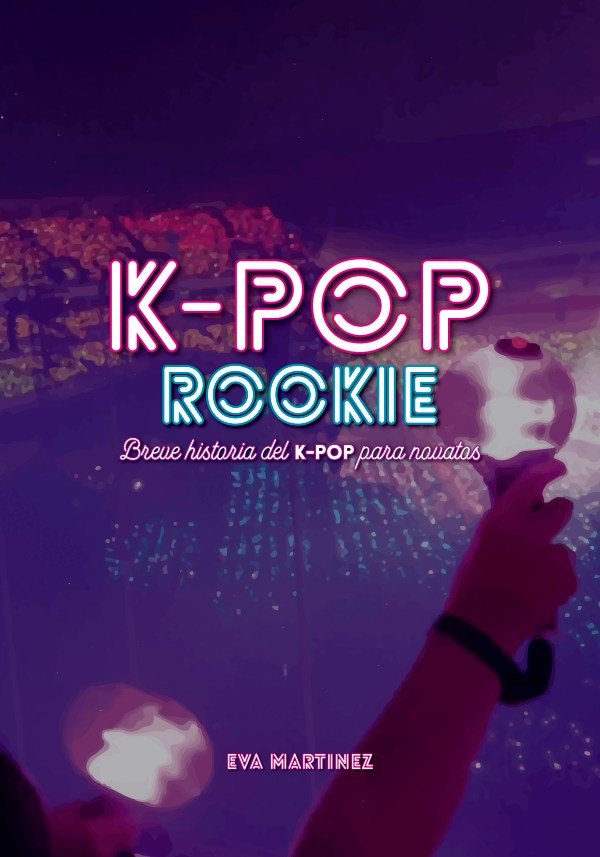 K-POP ROOKIE, de MARTINEZ RAMIREZ, EVA | portada del libro