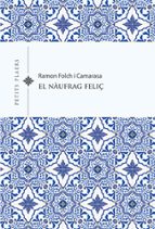 EL NAUFRAG FELIC, de Ramon Folch i Camarasa | portada del libro