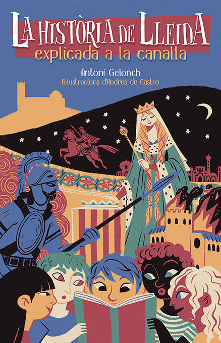 HISTORIA DE LLEIDA EXPLICADA A LA CANALLA, de GELONCH, ANTONI | portada del libro