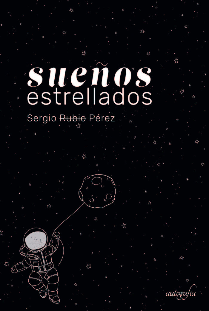 Sueños estrellados, de Rubio Pérez, Sergio | portada del libro