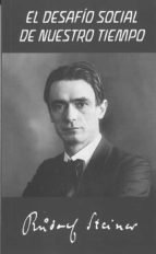 DESAFIO SOCIAL DE NUESTRO TIEMPO, EL, de RUDOLF STEINER | portada del libro