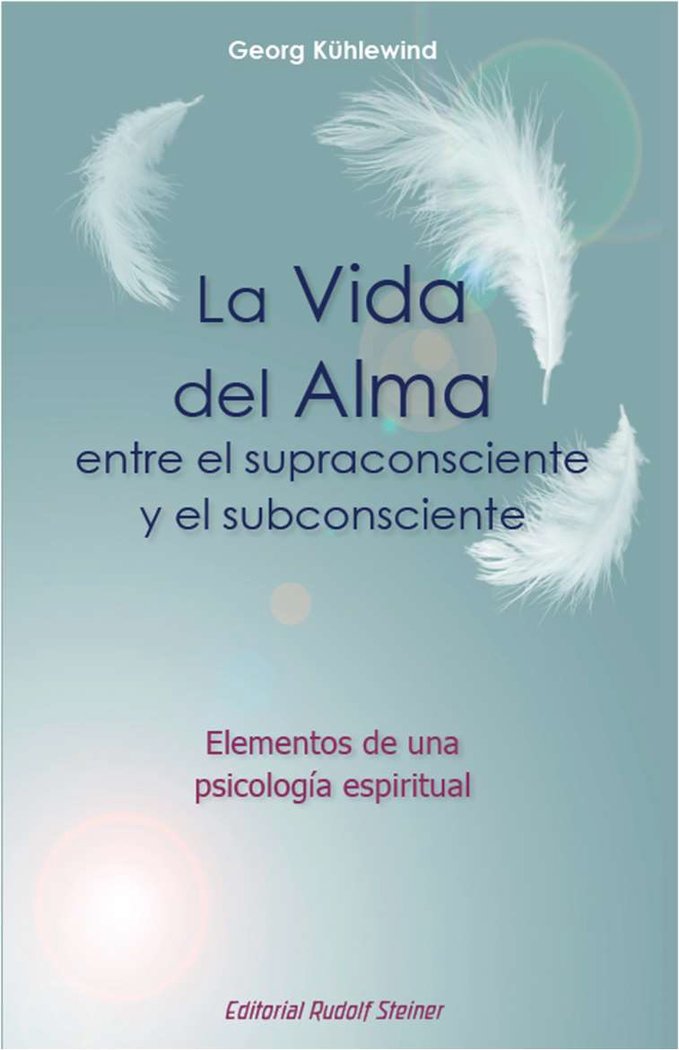 LA VIDA DEL ALMA ENTRE EL SUPRACONSCIENTE Y EL SUBCONSCIENTE, de KÜHLEWIND, GEORG | portada del libro