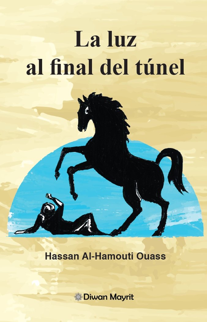 LA LUZ AL FINAL DEL TUNEL, de AL-HAMOUTI OUASS, HASSAN | portada del libro