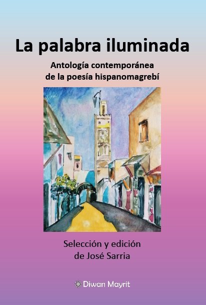 LA PALABRA ILUMINADA ANTOLOGIA CONTEMPORANEA DE LA POESIA H, de SARRIA CUEVAS, JOSE | portada del libro