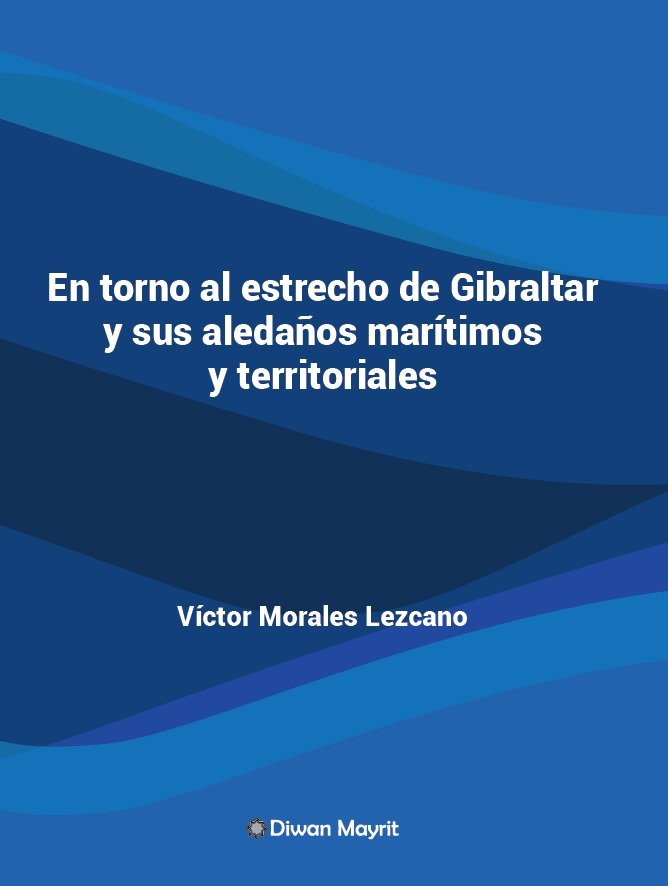 EN TORNO AL ESTRECHO DE GIBRALTAR Y SUS ALEDAÑOS MARITIMOS Y, de MORALES LEZCANO, VICTOR | portada del libro