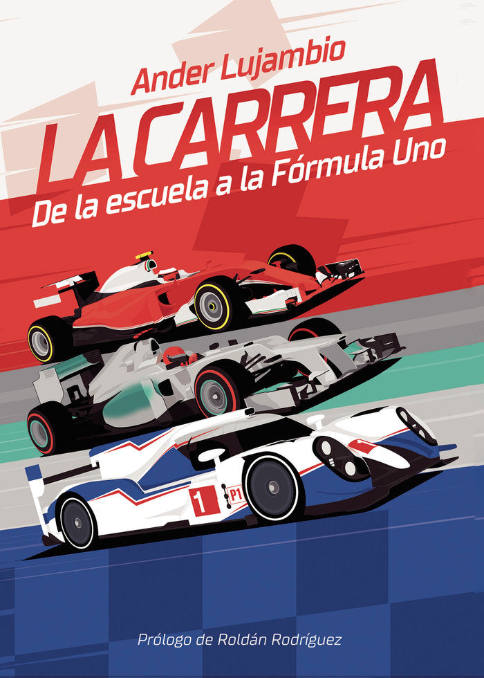 La carrera. De la escuela a la Fórmula Uno, de Lujambio Markuerkiaga, Ander | portada del libro