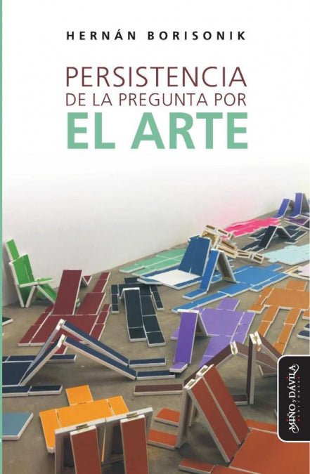 PERSISTENCIA DE LA PREGUNTA POR EL ARTE, de BORISONIK (ARGENTINO), HERNAN | portada del libro
