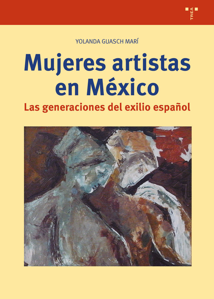 MUJERES ARTISTAS EN MÉXICO, de Guasch Marí, Yolanda | portada del libro