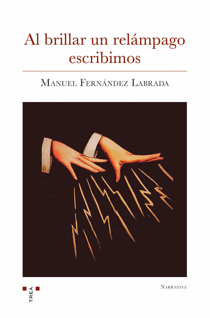 AL BRILLAR UN RELÁMPAGO ESCRIBIMOS, de Fernández Labrada, Manuel | portada del libro