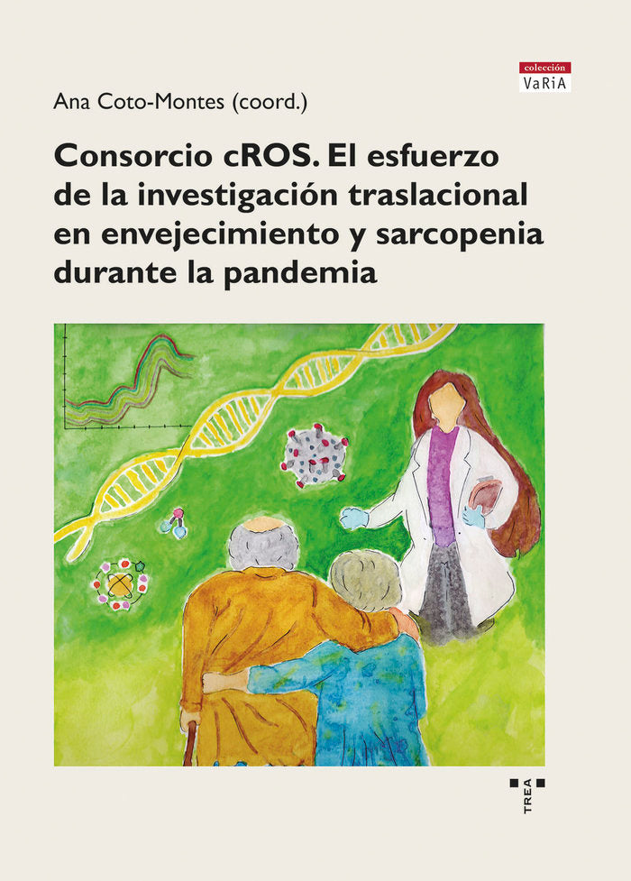CONSORCIO CROS. EL ESFUERZO DE LA INVESTIGACION TRASLACIONAL, de Coto Montes, Ana María | portada del libro