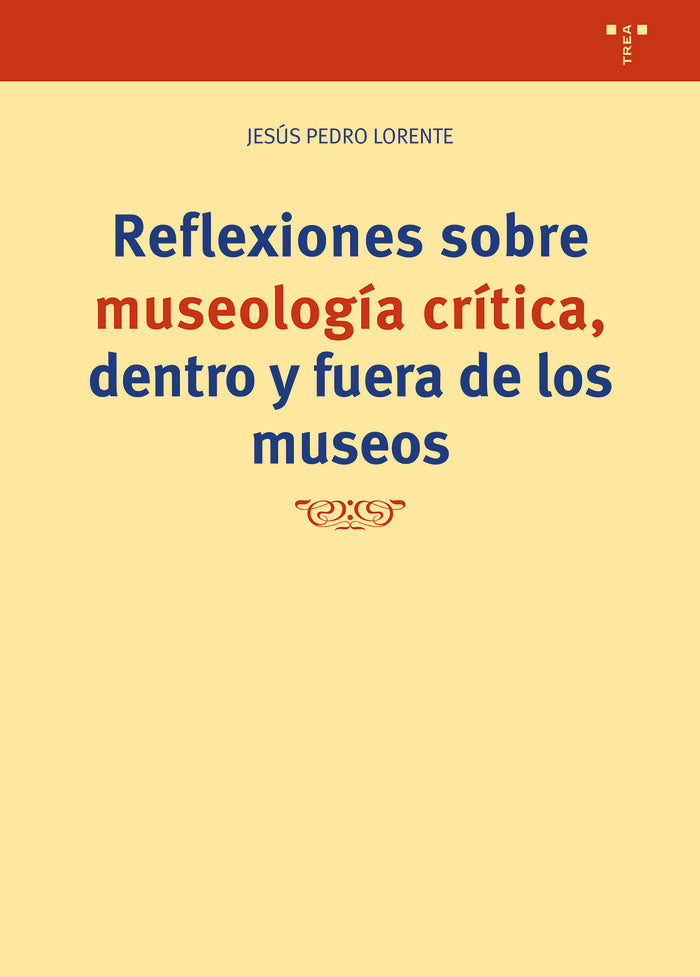 REFLEXIONES SOBRE MUSEOLOGÍA CRÍTICA, de Lorente, Jesús Pedro | portada del libro