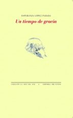 TIEMPO DE GRACIA, UN, de Esperanza López Parada | portada del libro