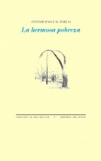 HERMOSA POBREZA, LA *, de Antonio Pascual Pareja | portada del libro