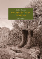 SECUESTRADA EJEMPLAR, UNA, de YADIRA SEGURA | portada del libro