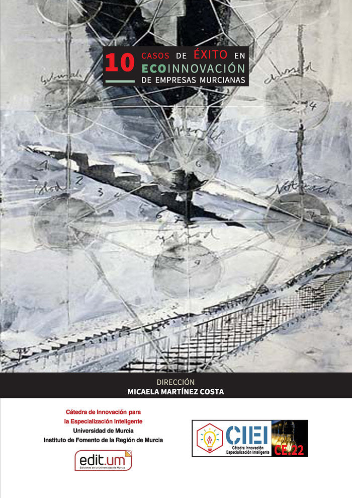 10 CASOS DE EXITO EN ECOINNOVACION DE EMPRESAS MURCIANAS, de MARTINEZ COSTA, MICAELA | portada del libro