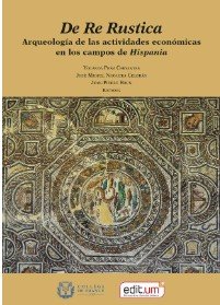 DE RE RUSTICA ARQUEOLOGIA ACTIV.ECONOMICAS CAMPOS HISPAN | portada del libro