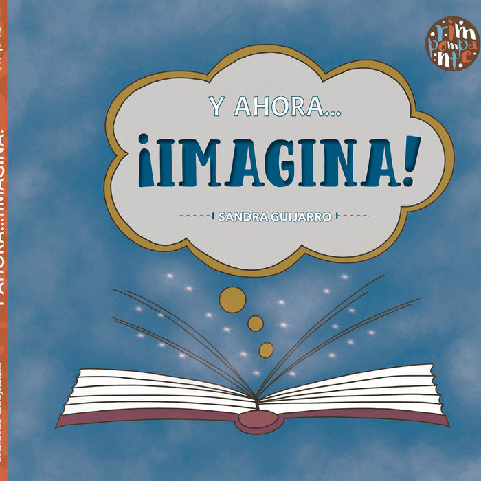 Y ahora... ¡Imagina!, de Guijarro, Sandra | portada del libro