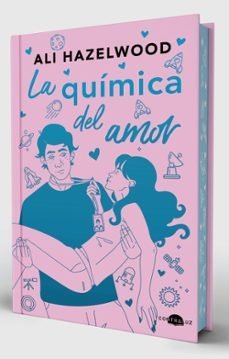 LA QUIMICA DEL AMOR, de HAZELWOOD, ALI | portada del libro