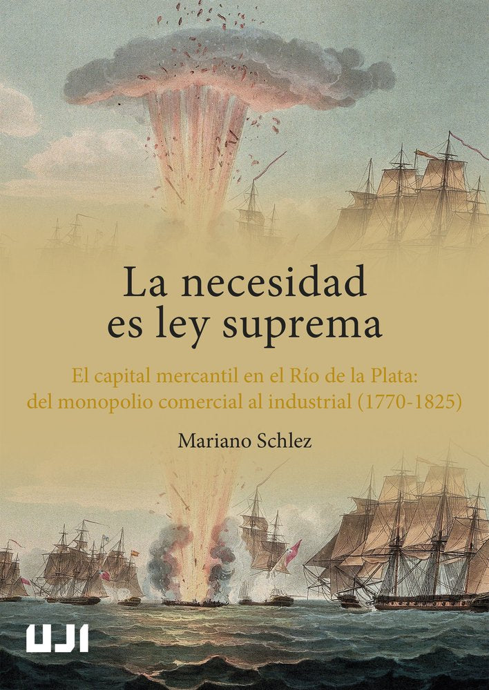 LA NECESIDAD ES LEY SUPREMA EL CAPITAL MERCANTIL EN EL RIO, de MARTIN SCHLEZ | portada del libro