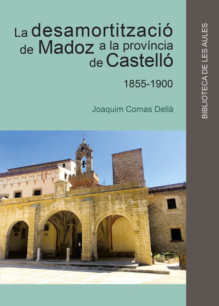 LA DESMORALITZACIO DE MADOZ A LA PROVINCIA DE CASTELLO 1855-1900, de COMAS DELL· | portada del libro