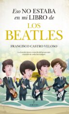 ESO NO ESTABA...LIBRO DE LOS BEATLES, de FRANCISCO CASTRO VELOSO | portada del libro