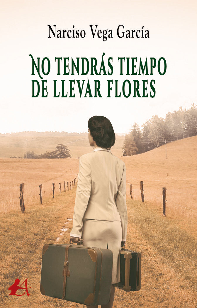 No tendrás tiempo de llevar flores, de Vega García, Narciso | portada del libro