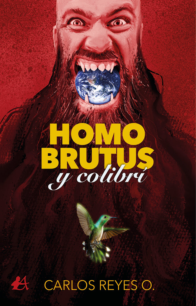 Homo Brutus y colibrí, de Reyes Oliveros, Carlos Arturo | portada del libro