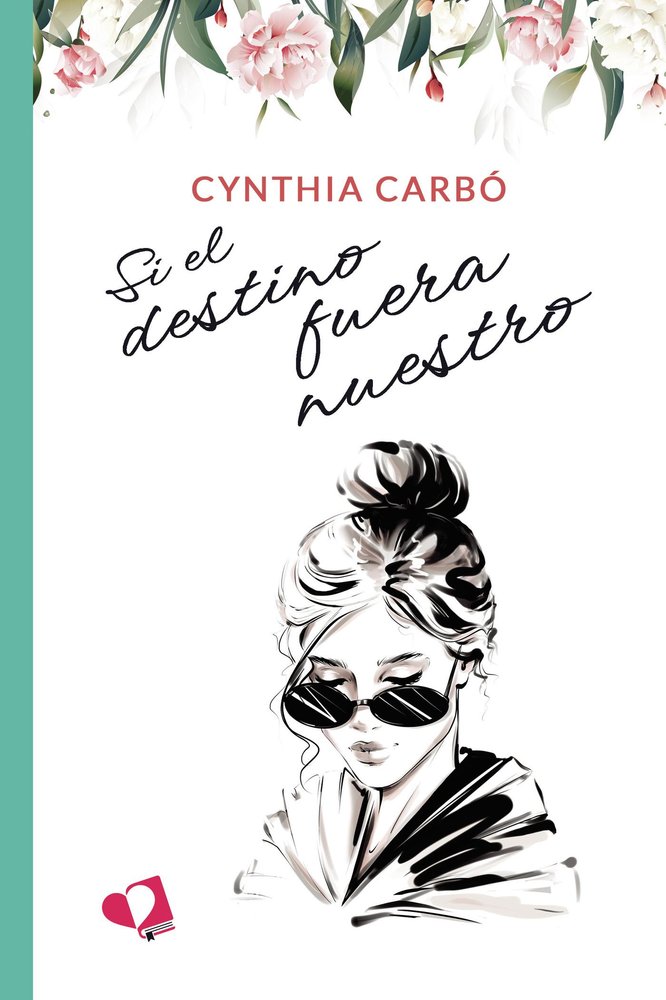 Si el destino fuera nuestro, de CARBO, CYNTHIA | portada del libro